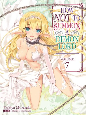 cover image of How NOT to Summon a Demon Lord, Volume 7
